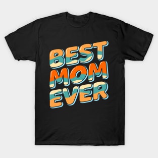 Best mom ever T-Shirt